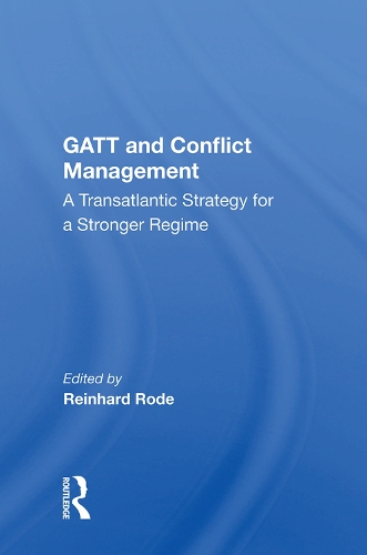 Бумажная книга «Gatt And Conflict Management: A Transatlantic Strategy For A Stronger Regime» - фото №1