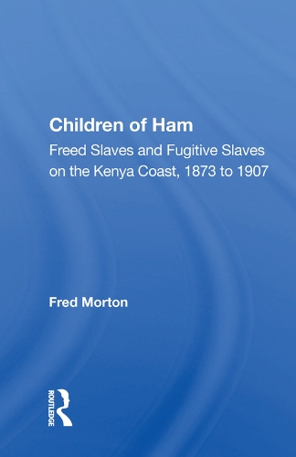 Бумажная книга «Children Of Ham: Freed Slaves And Fugitive Slaves On The Kenya Coast, 1873 To 1907», автор Фред Мортон - фото №1