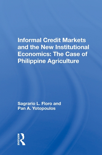 Бумажная книга «Informal Credit Markets And The New Institutional Economics: The Case Of Philippine Agriculture» - фото №1