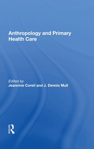 Бумажная книга «Anthropology And Primary Health Care» - фото №1