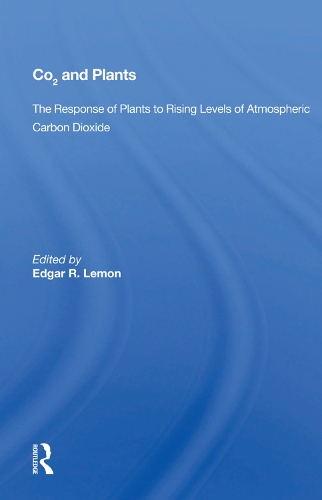 Бумажная книга «Co2 And Plants: The Response Of Plants To Rising Levels Of Atmospheric Carbon Dioxide» - фото №1