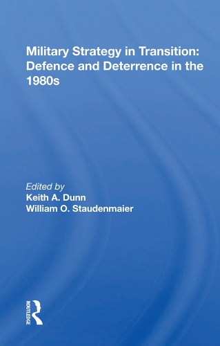 Бумажная книга «Military Strategy In Transition: Defense And Deterrence In The 1980s» - фото №1