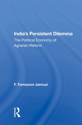Бумажная книга «India's Persistent Dilemma: The Political Economy of Agrarian Reform», автор Ф. Томассон Яннузи - фото №1