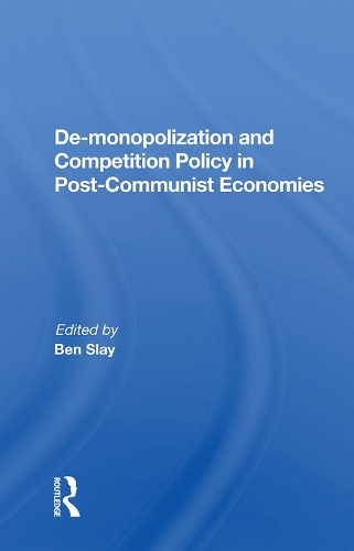 Бумажная книга «De-monopolization And Competition Policy In Post-communist Economies» - фото №1