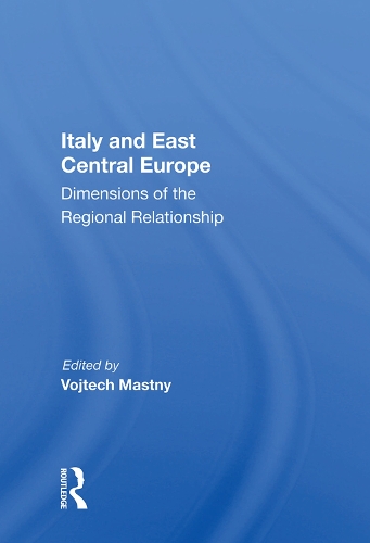 Бумажная книга «Italy And East Central Europe: Dimensions Of The Regional Relationship» - фото №1