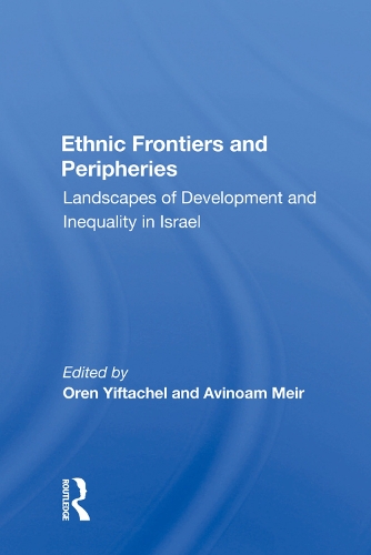 Паперова книга «Ethnic Frontiers and Peripheries: Landscapes of Development and Inequality in Israel» - фото №1