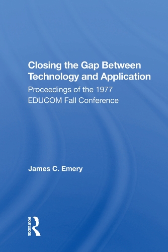 Паперова книга «Closing the Gap Between Technology and Application: Proceedings of the 1977 EDUCOM Fall Conference» - фото №1
