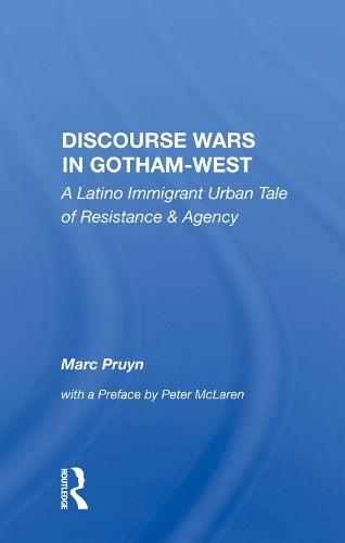 Паперова книга «Discourse Wars in Gotham-West: A Latino Immigrant Urban Tale of Resistance & Agency», автор Марк Прюен - фото №1