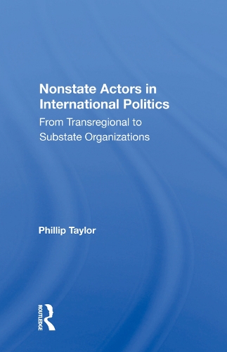Бумажная книга «Nonstate Actors In International Politics: From Transregional To Substate Organizations», автор Филлип Тейлор - фото №1