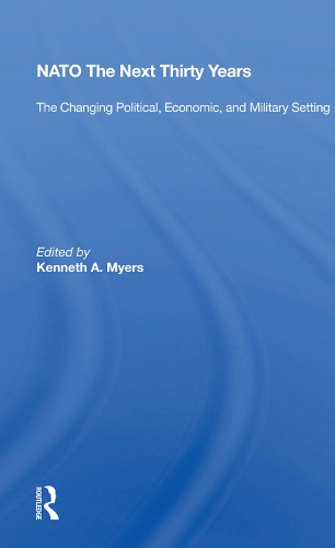 Бумажная книга «NATO The Next Thirty Years: The Changing Political, Economic, and Military Setting» - фото №1