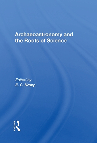 Паперова книга «Archaeoastronomy And The Roots Of Science», автор Е. К. Крупп - фото №1