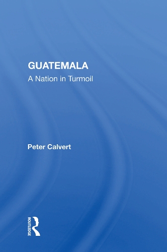 Паперова книга «Guatemala: A Nation In Turmoil», автор Пітер Калверт - фото №1