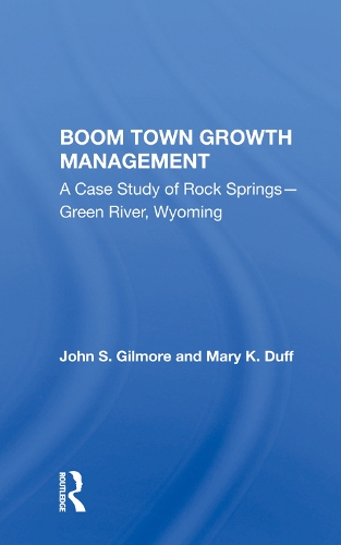 Бумажная книга «Boom Town Growth Management: A Case Study of Rock Springs - Green River, Wyoming», автор Джон Гилмор - фото №1