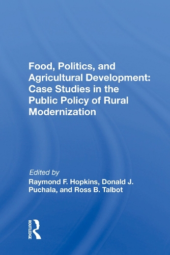 Бумажная книга «Food, Politics, and Agricultural Development: Case Studies in the Public Policy of Rural Modernization» - фото №1