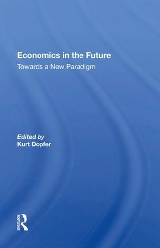 Паперова книга «Economics in the Future: Towards a New Paradigm» - фото №1
