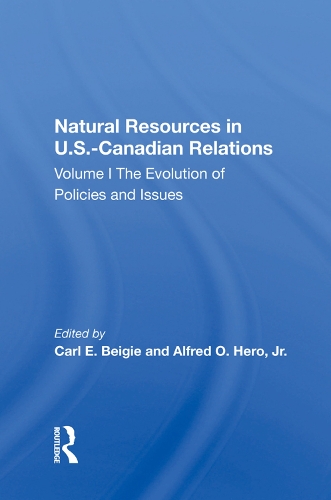 Паперова книга «Natural Resources In U.s.-canadian Relations, Volume 1: The Evolution Of Policies And Issues» - фото №1