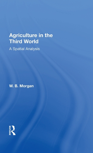 Паперова книга «Agriculture in the Third World: A Spatial Analysis», автор В. Б. Морган - фото №1