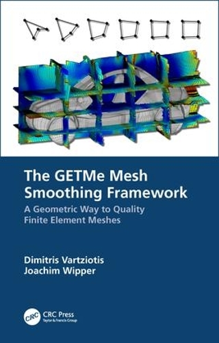 Бумажная книга «The GETMe Mesh Smoothing Framework: A Geometric Way to Quality Finite Element Meshes», авторов Димитрис Варциотис, Иоахим Виппер - фото №1