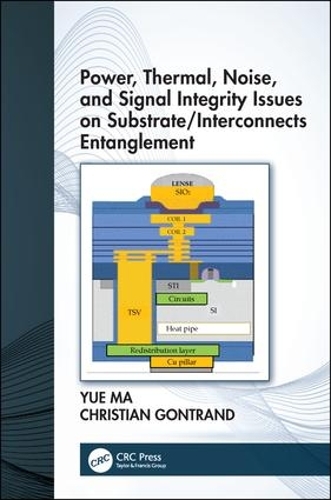 [object Object] «Power, Thermal, Noise, and Signal Integrity Issues on Substrate/Interconnects Entanglement», авторов Кристиан Гонтран, Юэ Ма - фото №1