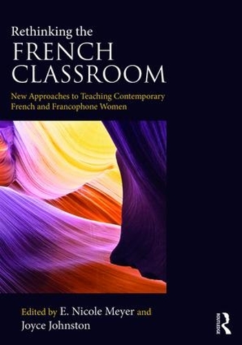 Бумажная книга «Rethinking the French Classroom: New Approaches to Teaching Contemporary French and Francophone Women» - фото №1