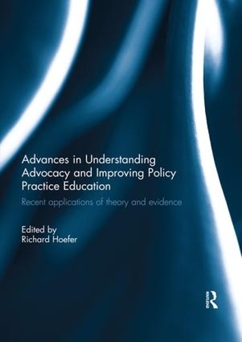 Паперова книга «Advances in Understanding Advocacy and Improving Policy Practice Education: Recent applications of theory and evidence» - фото №1