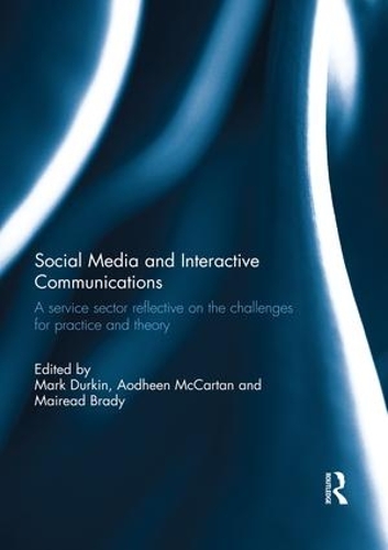 Паперова книга «Social Media and Interactive Communications: A service sector reflective on the challenges for practice and theory» - фото №1