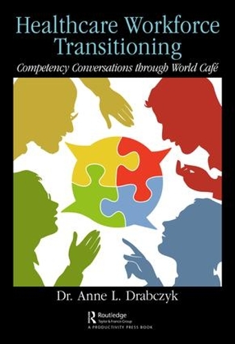 Бумажная книга «Healthcare Workforce Transitioning: Competency Conversations through World Café» - фото №1