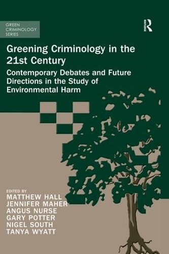 Бумажная книга «Greening Criminology in the 21st Century: Contemporary debates and future directions in the study of environmental harm» - фото №1