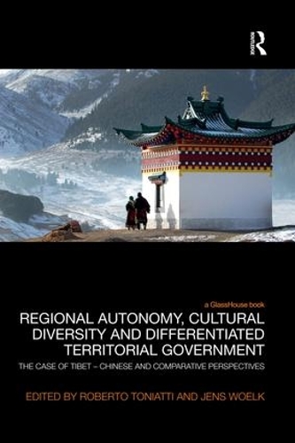 Бумажная книга «Regional Autonomy, Cultural Diversity and Differentiated Territorial Government: The Case of Tibet – Chinese and Comparative Perspectives» - фото №1