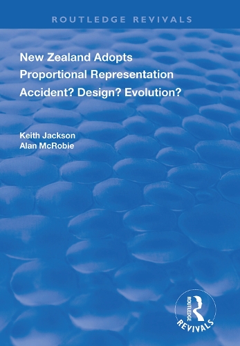 Бумажная книга «New Zealand Adopts Proportional Representation: Accident? Design? Evolution?», авторов Алан МакРоби, Кит Джексон - фото №1
