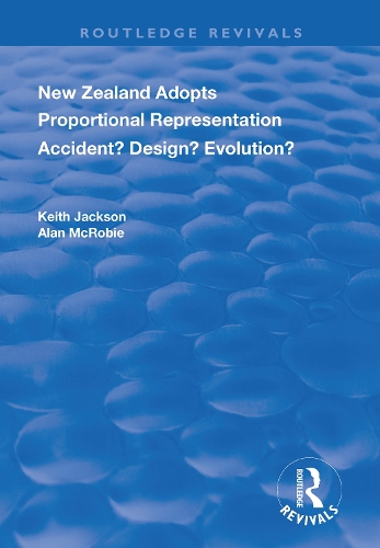 Бумажная книга «New Zealand Adopts Proportional Representation: Accident? Design? Evolution?», авторов Алан МакРоби, Кит Джексон - фото №1