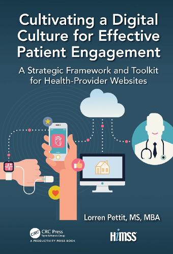 [object Object] «Cultivating a Digital Culture for Effective Patient Engagement: A Strategic Framework and Toolkit for Health-Provider Websites», автор Лоррен Петті - фото №1