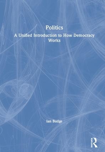 Бумажная книга «Politics: A Unified Introduction to How Democracy Works», автор Иан Бадж - фото №1