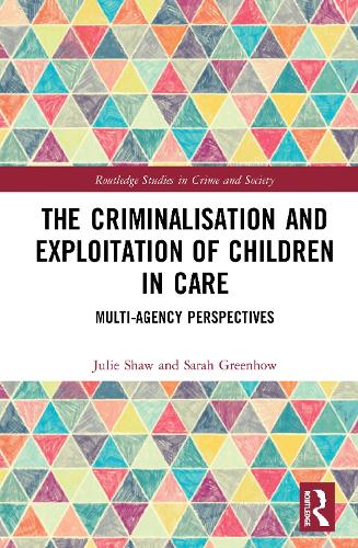 Бумажная книга «The Criminalisation and Exploitation of Children in Care: Multi-Agency Perspectives», авторов Джули Шоу, Сара Гринхау - фото №1