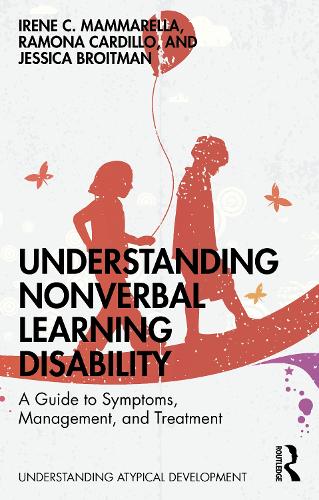 Бумажная книга «Understanding Nonverbal Learning Disability: A Guide to Symptoms, Management and Treatment», авторов Ирена К. Маммарелла, Джессика Бройтман, Рамона Кардильо - фото №1