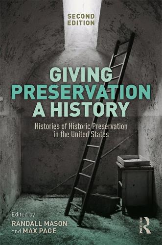 Бумажная книга «Giving Preservation a History: Histories of Historic Preservation in the United States» - фото №1