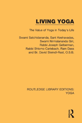 Бумажная книга «Living Yoga: The Value of Yoga in Today's Life», авторов Бр. Дэвид Штайндл-Раст, Йосеф Гельберман, Шломо Карлебах, Сант Кешавадас, Свами Сатчидананда - фото №1