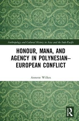 Паперова книга «Honour, Mana, and Agency in Polynesian-European Conflict», автор Аннетт Вілкс - фото №1