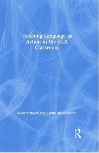[object Object] «Teaching Language as Action in the ELA Classroom», авторів Фейт Бошмен, Річард Біч - фото №1