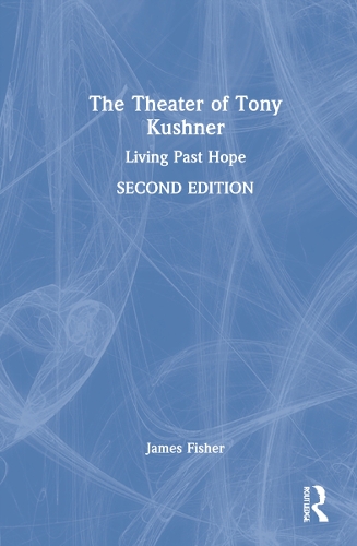 Паперова книга «The Theater of Tony Kushner: Living Past Hope», автор Джеймс Фішер - фото №1