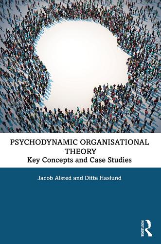 Паперова книга «Psychodynamic Organisational Theory: Key Concepts and Case Studies», авторів Дітте Хаслунд, Джейкоб Альстед - фото №1