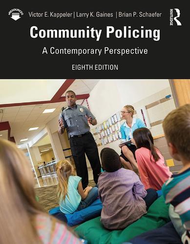 Паперова книга «Community Policing: A Contemporary Perspective», авторів Брайан П. Шефер, Ларрі К. Гейнс, Віктор Е. Каппелер - фото №1