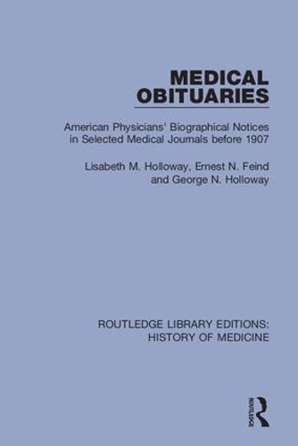 Бумажная книга «Medical Obituaries: American Physicians' Biographical Notices in Selected Medical Journals before 1907», автор Лизабет М. Холлоуэй - фото №1