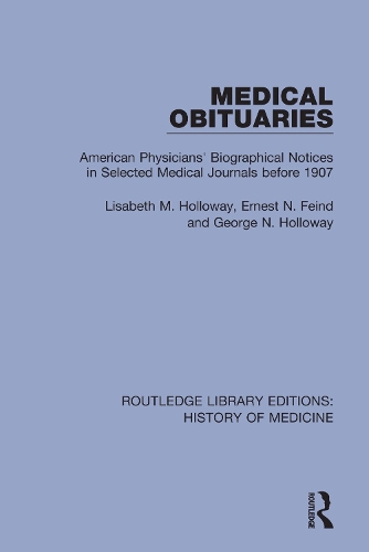 Бумажная книга «Medical Obituaries: American Physicians' Biographical Notices in Selected Medical Journals before 1907», автор Лизабет М. Холлоуэй - фото №1