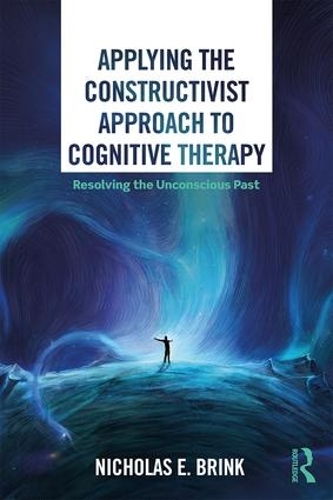 Бумажная книга «Applying the Constructivist Approach to Cognitive Therapy: Resolving the Unconscious Past», автор Николас Э. Бринк - фото №1