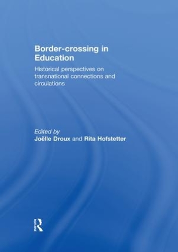 Паперова книга «Border-crossing in Education: Historical perspectives on transnational connections and circulations» - фото №1