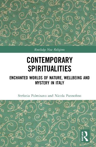 Бумажная книга «Contemporary Spiritualities: Enchanted Worlds of Nature, Wellbeing and Mystery in Italy», авторов Никола Паннофино, Стефания Пальмизано - фото №1