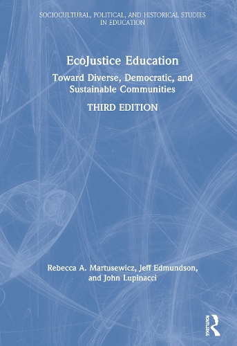 Паперова книга «EcoJustice Education: Toward Diverse, Democratic, and Sustainable Communities», авторів Джефф Едмундсон, Джон Лупіначчі, Ребекка А. Мартусевич - фото №1