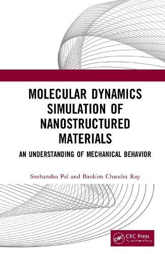 Паперова книга «Molecular Dynamics Simulation of Nanostructured Materials: An Understanding of Mechanical Behavior», авторів Банкім Чандра Рей, Снеханшу Пал - фото №1