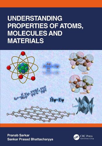 Паперова книга «Understanding Properties of Atoms, Molecules and Materials», авторів Пранаб Саркар, Санкар Прасад Бхаттачарья - фото №1